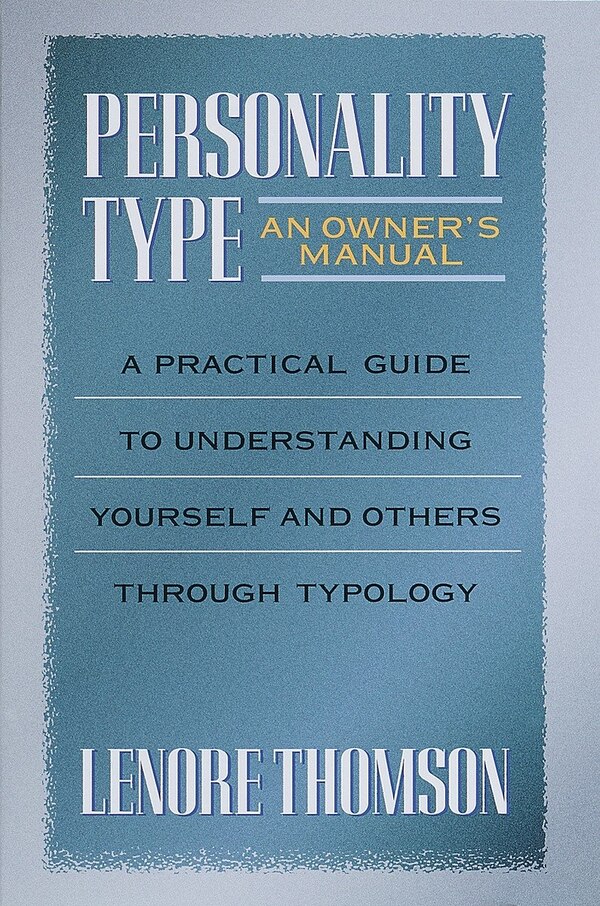 Personality Type: An Owner's Manual by Lenore Thomson, Paperback | Indigo Chapters