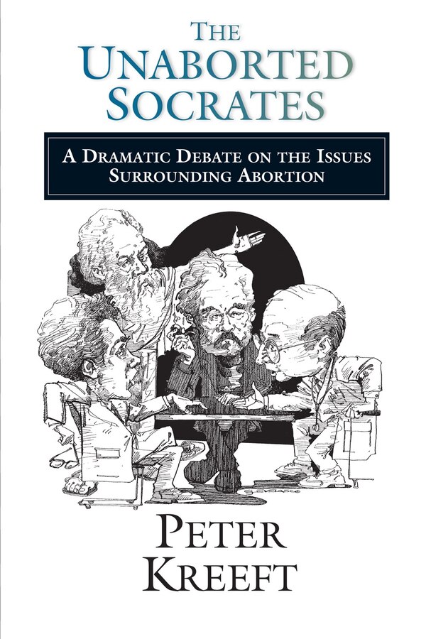 The Unaborted Socrates by Peter Kreeft, Paperback | Indigo Chapters