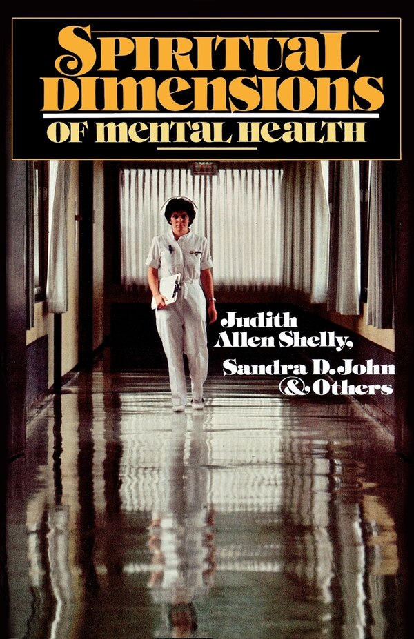 Spiritual Dimensions of Mental Health by Judith Allen Shelly, Paperback | Indigo Chapters