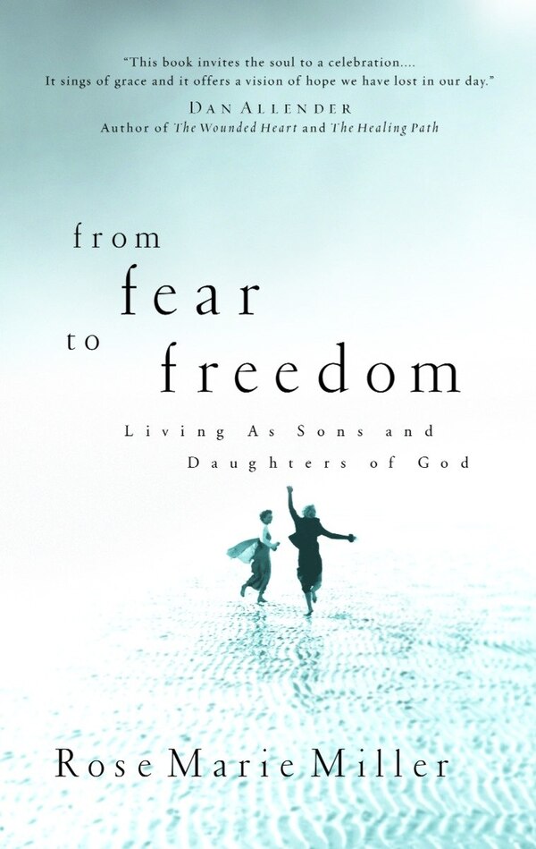 From Fear To Freedom by Rose Marie Miller, Paperback | Indigo Chapters