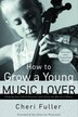 How to Grow a Young Music Lover by Cheri Fuller, Paperback | Indigo Chapters
