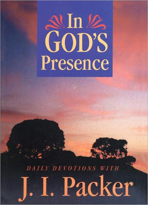 In God's Presence by J.I. Packer, Paperback | Indigo Chapters