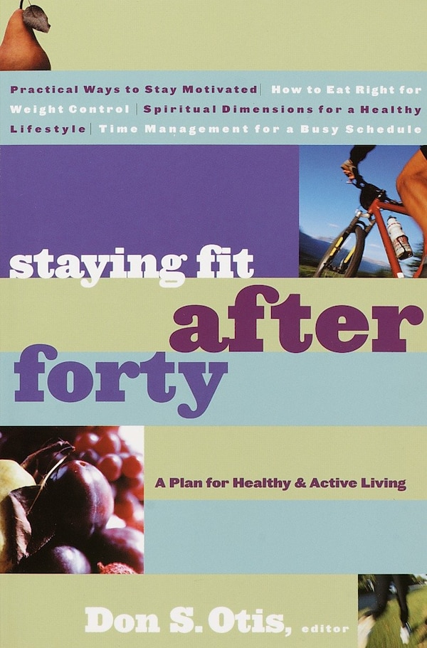 Staying Fit After Forty by Don S. Otis, Paperback | Indigo Chapters