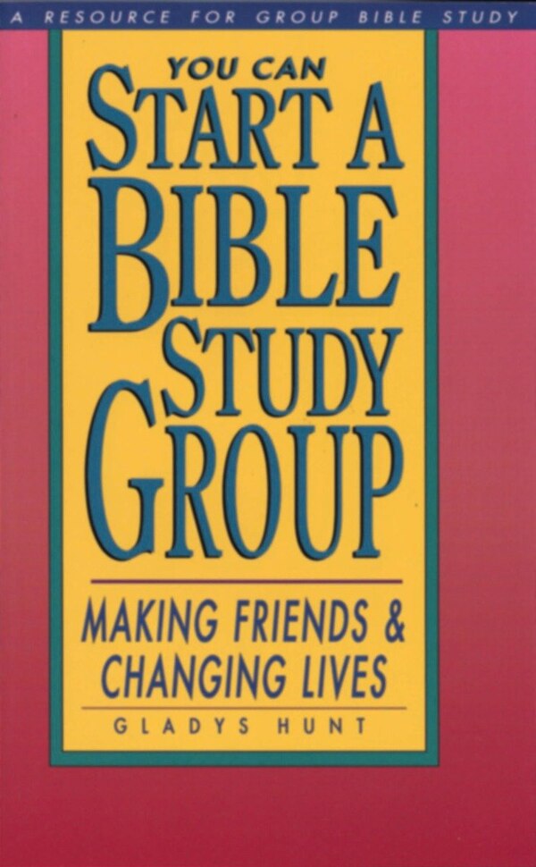 You Can Start A Bible Study by Gladys Hunt, Paperback | Indigo Chapters