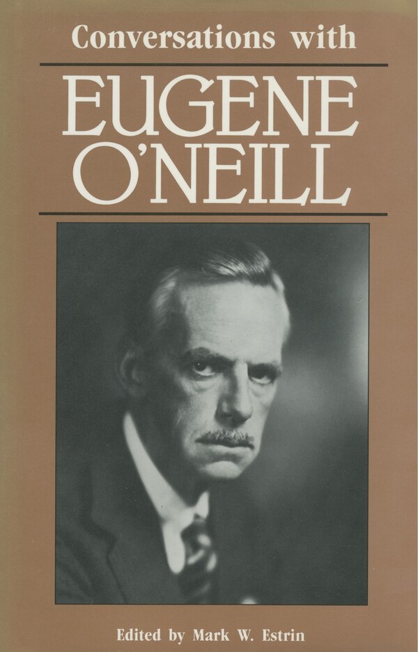 Conversations with Eugene O'Neill by Mark W. Estrin Paperback | Indigo Chapters