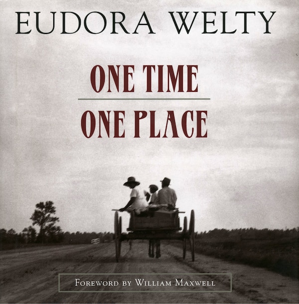 One Time One Place by Eudora Welty, Hardcover | Indigo Chapters