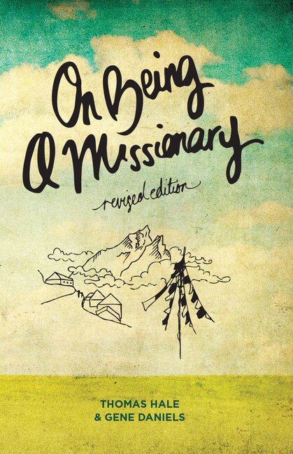 On Being a Missionary (Revised Edition) by Thomas Hale, Paperback | Indigo Chapters