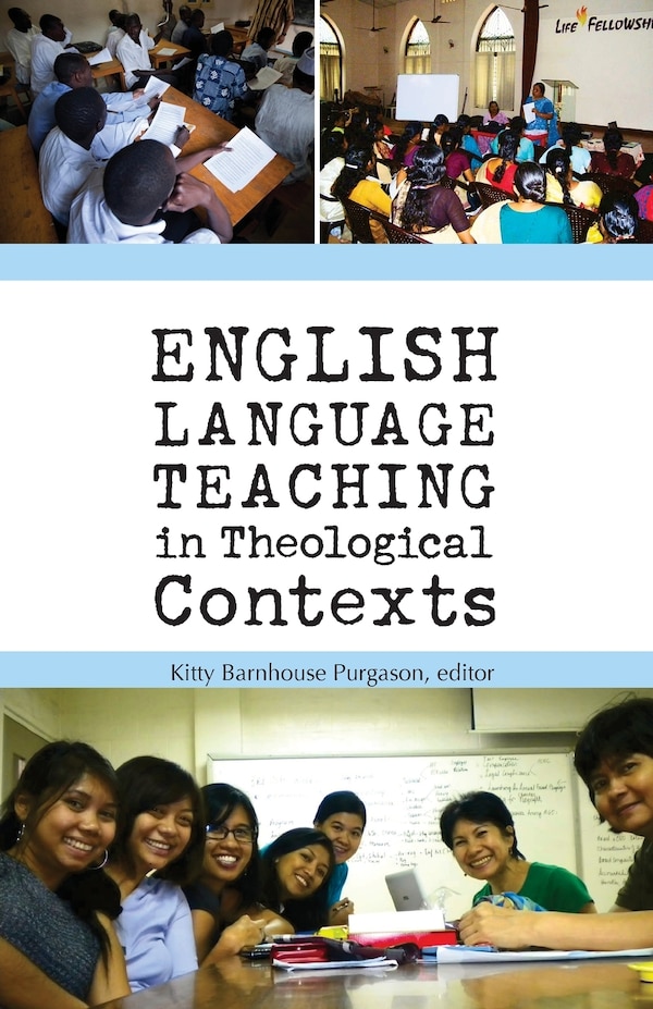 English Language Teaching in Theological Contexts by Kitty Barnhouse Purgason, Paperback | Indigo Chapters