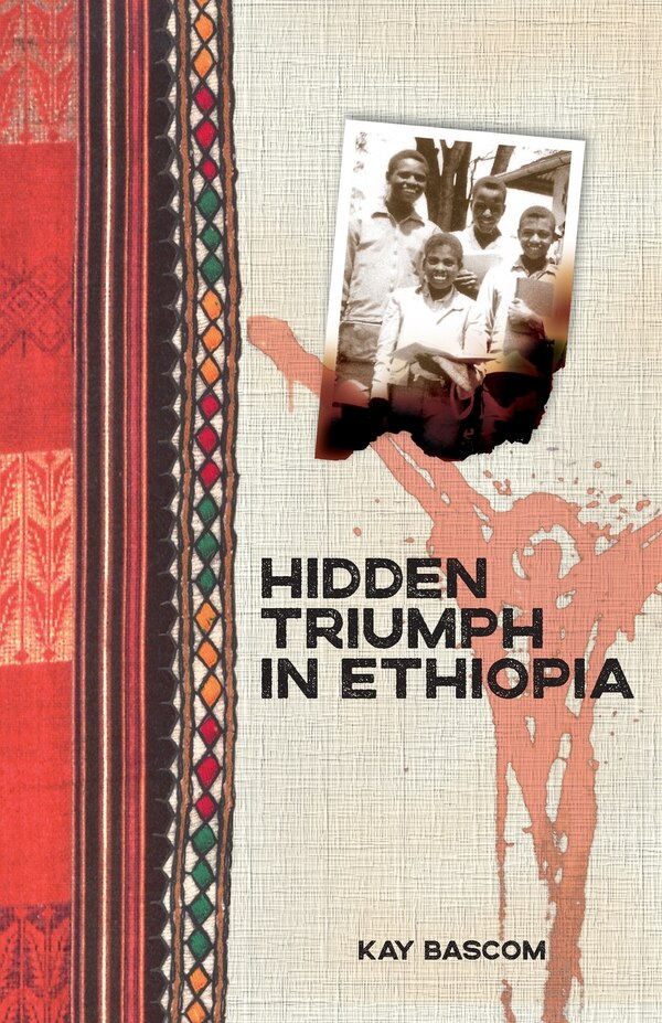 Hidden Triumph in Ethiopia by Kay Bascom, Paperback | Indigo Chapters