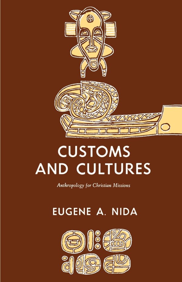 Customs and Cultures (Revised Edition) by Eugene a Nida, Paperback | Indigo Chapters