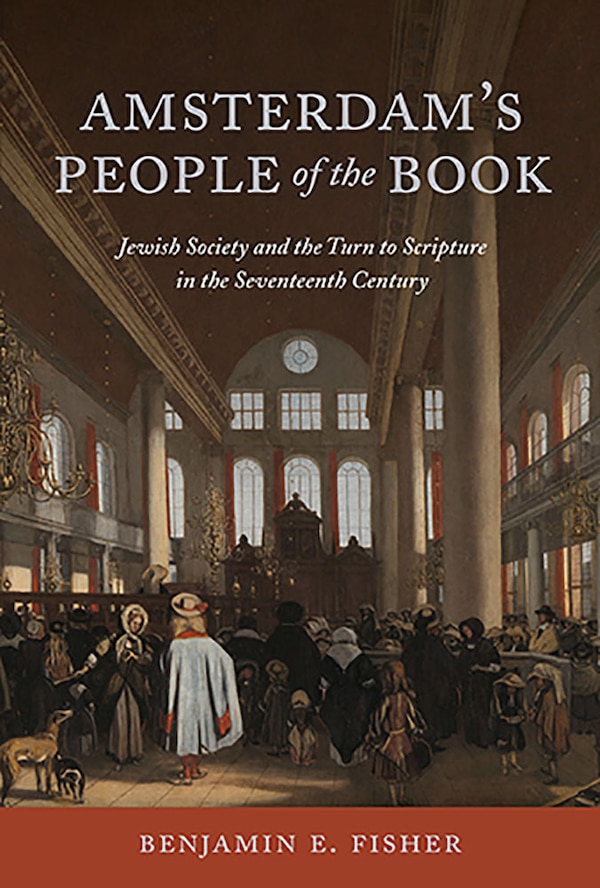 Amsterdam's People of the Book by Benjamin E Fisher, Hardcover | Indigo Chapters
