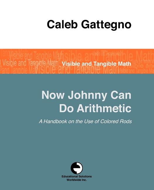 Now Johnny Can Do Arithmetic by Caleb Gattegno, Paperback | Indigo Chapters