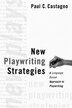 New Playwriting Strategies by Paul C. Castagno, Paperback | Indigo Chapters
