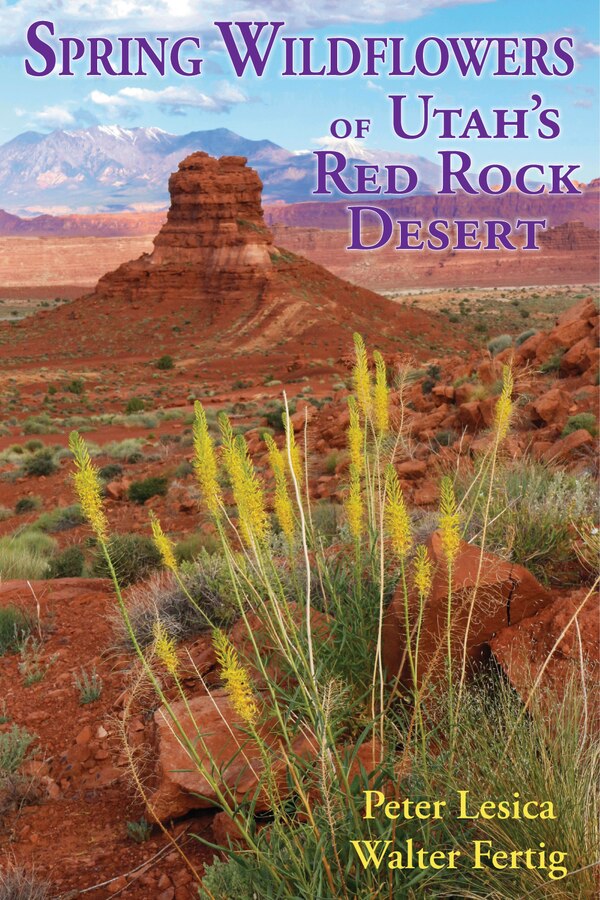 Spring Wildflowers of Utah's Red Rock Desert by Peter Lesica, Paperback | Indigo Chapters