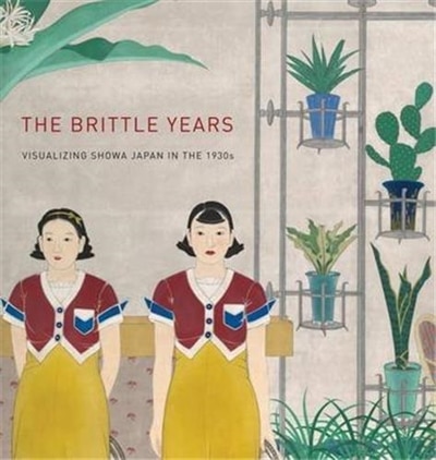 BRITTLE DECADE VISUALIZING JAPAN IN THE by John Dower, Hardcover | Indigo Chapters