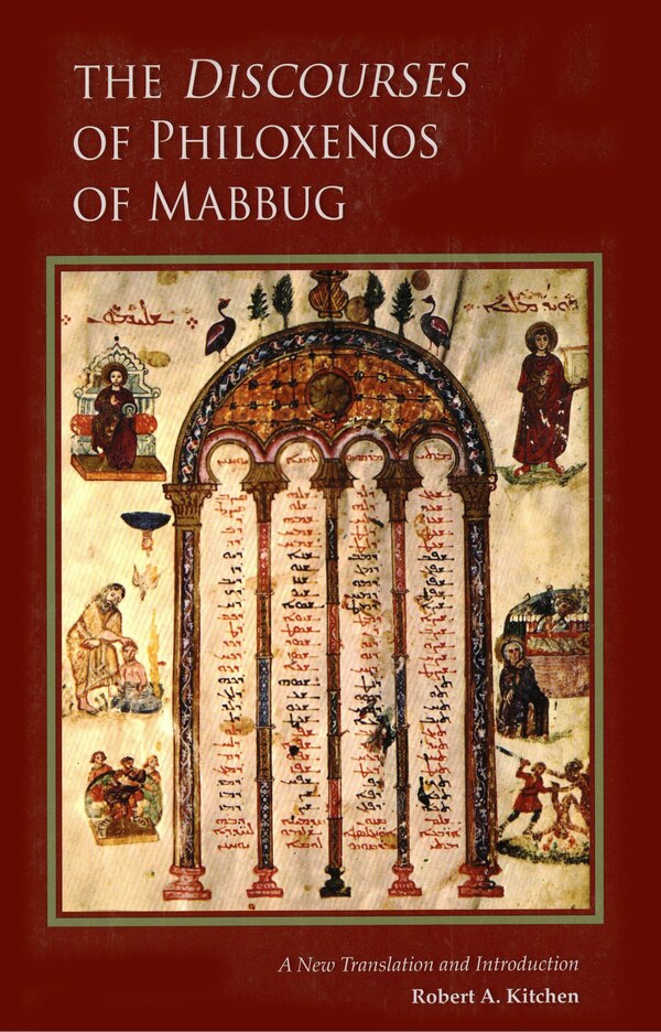 The Discourses of Philoxenos of Mabbug by Robert A Kitchen, Paperback | Indigo Chapters