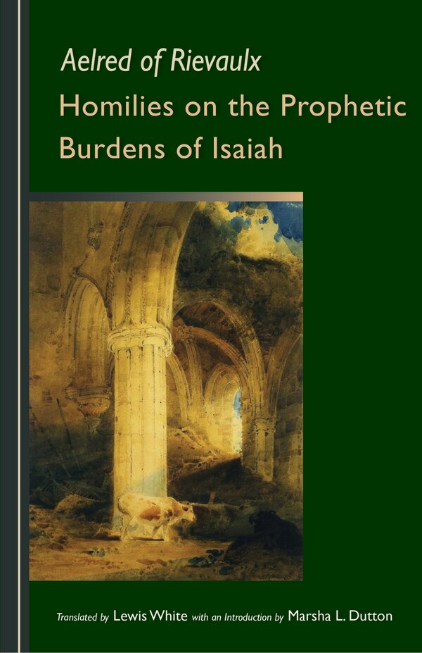 Homilies on the Prophetic Burdens of Isaiah by Aelred Of Rievaulx, Paperback | Indigo Chapters