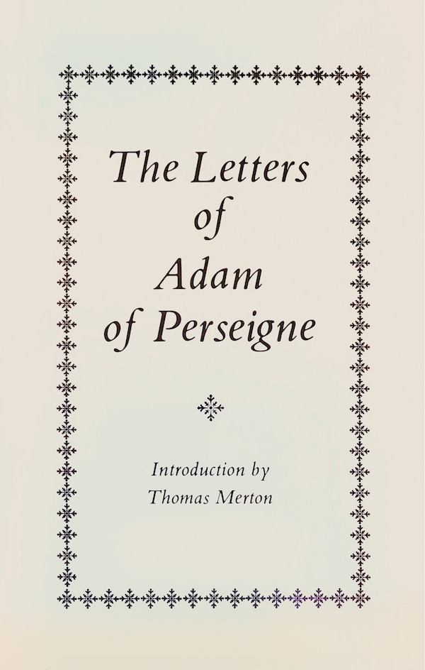 The Letters of Adam of Perseigne, Paperback | Indigo Chapters