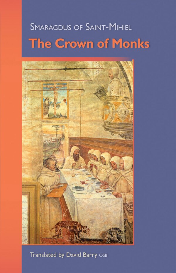 The Crown of Monks by Smaragdus Smaragdus of Saint-Mihiel, Paperback | Indigo Chapters
