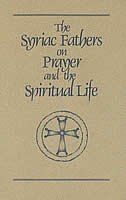 The Syriac Fathers on Prayer and the Spiritual Life by Sebastian Brock, Paperback | Indigo Chapters