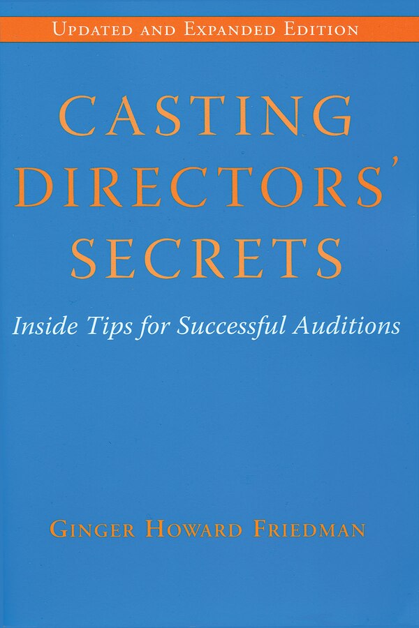 Casting Directors' Secrets by Ginger Howard Friedman, Paperback | Indigo Chapters