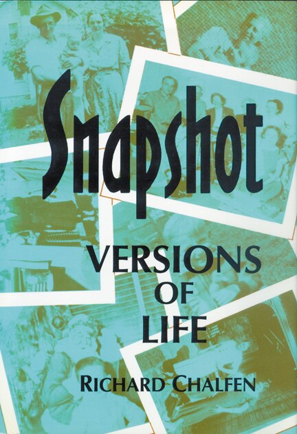 Snapshot Versions of Life by Richard Chalfen, Paperback | Indigo Chapters