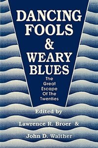 Dancing Fools and Weary Blues by Lawrence R. Broer, Paperback | Indigo Chapters