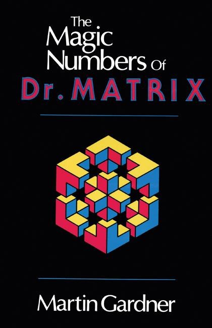 The Magic Numbers of Dr. Matrix by Martin Martin Gardner, Paperback | Indigo Chapters