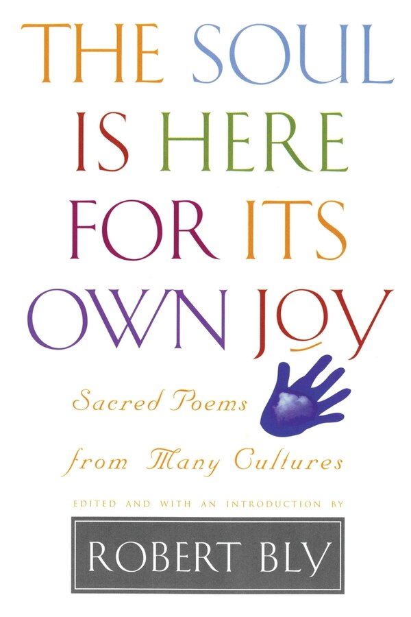 Soul Is Here For It's Own Joy by Robert Bly, Paperback | Indigo Chapters