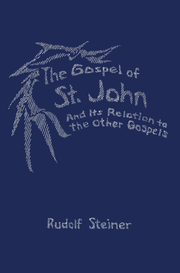 The Gospel of St. John by Rudolf Steiner, Paperback | Indigo Chapters