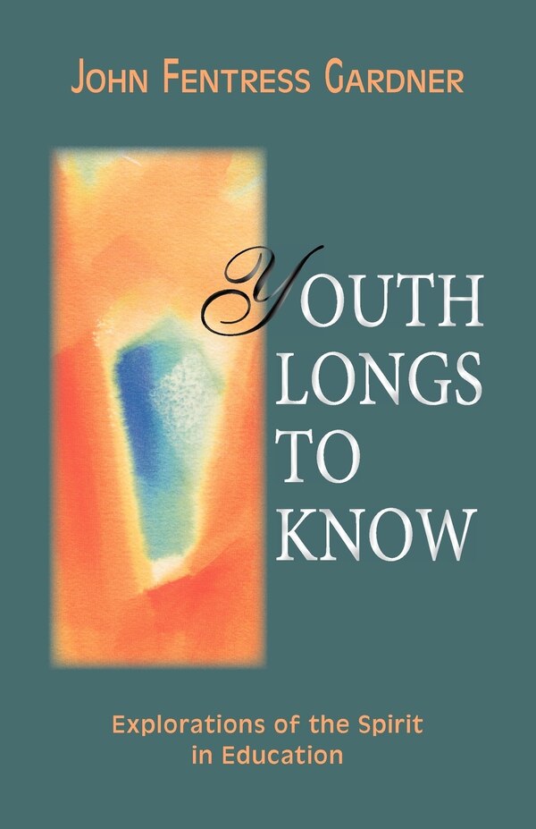 Youth Longs To Know by John Gardner, Paperback | Indigo Chapters