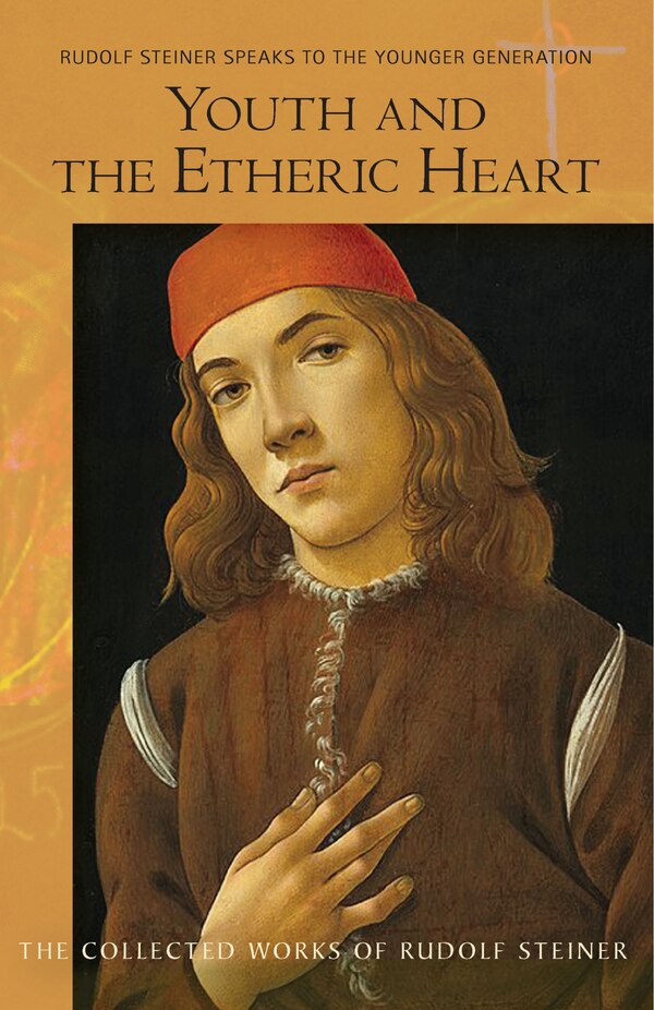 Youth and the Etheric Heart by Rudolf Steiner, Paperback | Indigo Chapters