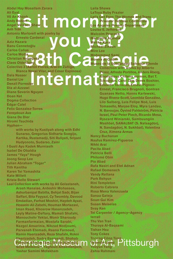 Is It Morning for You Yet? 58th Carnegie International by Sohrab Mohebbi, Paperback | Indigo Chapters