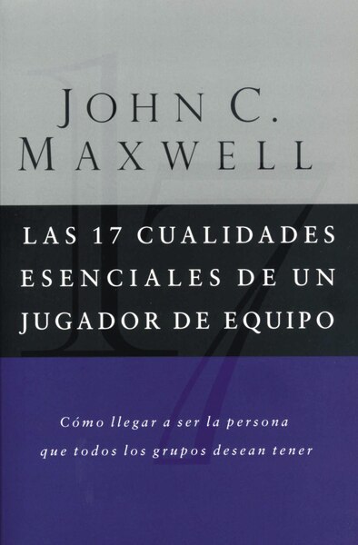 Las 17 Cualidades Esenciales De Un Jugador De Equipo by John C. Maxwell, Perfect | Indigo Chapters
