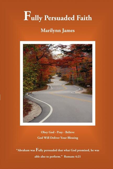 Fully Persuaded Faith by Marilynn James, Paperback | Indigo Chapters