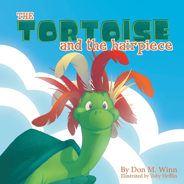 The Tortoise and the Hairpiece by Don M Winn, Paperback | Indigo Chapters