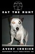 Eat The Runt by Avery Crozier, Paperback | Indigo Chapters