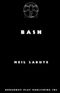 Bash by Neil Labute, Paperback | Indigo Chapters