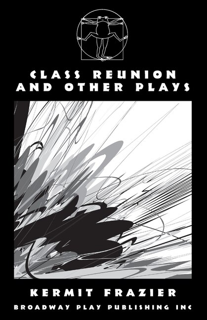 Class Reunion and Other Plays by Kermit Frazier, Paperback | Indigo Chapters