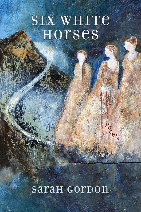 Six White Horses by Sarah Gordon, Paperback | Indigo Chapters