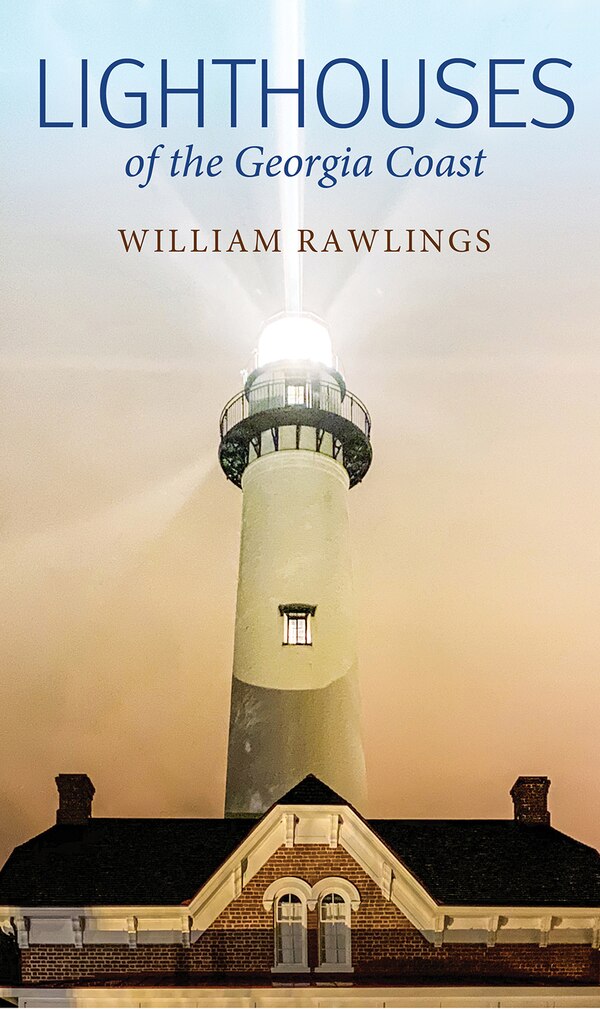 Lighthouses of the Georgia Coa by William Rawlings, Hardcover | Indigo Chapters