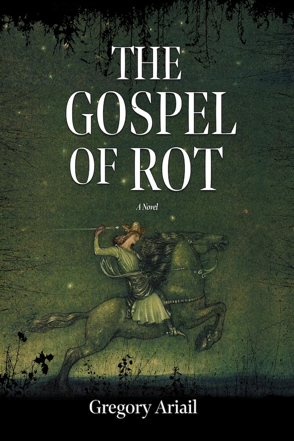 The Gospel of Rot by Gregory Ariail, Paperback | Indigo Chapters