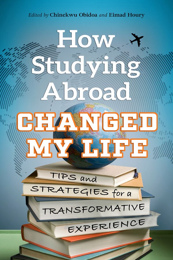 How Studying Abroad Changed My Life by Chinekwu Obidoa, Paperback | Indigo Chapters