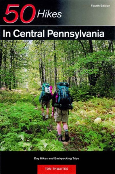 50 Hikes In Central Pennsylvania 4e by Tom Thwaites, Paperback | Indigo Chapters