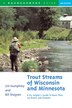 Trout Streams Of Wisconsin And Minnesota 2e by Jim Humphrey, Paperback | Indigo Chapters