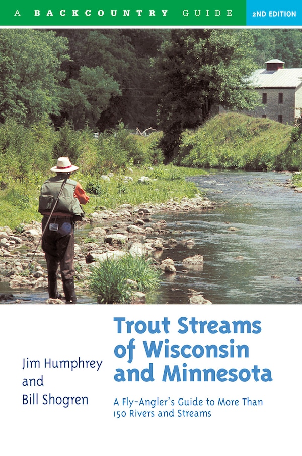 Trout Streams Of Wisconsin And Minnesota 2e by Jim Humphrey, Paperback | Indigo Chapters