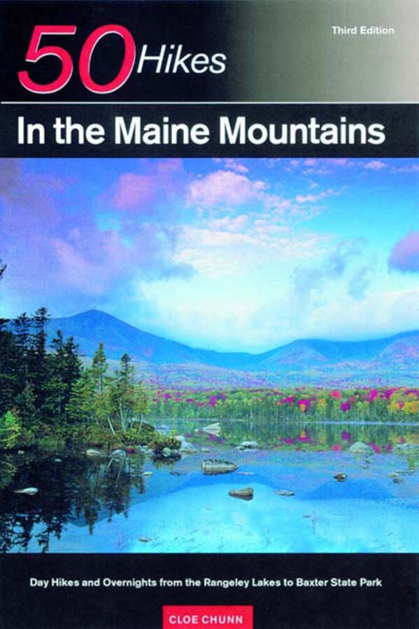 50 Hikes In The Maine Mountains 3e by Cloe Chunn, Paperback | Indigo Chapters