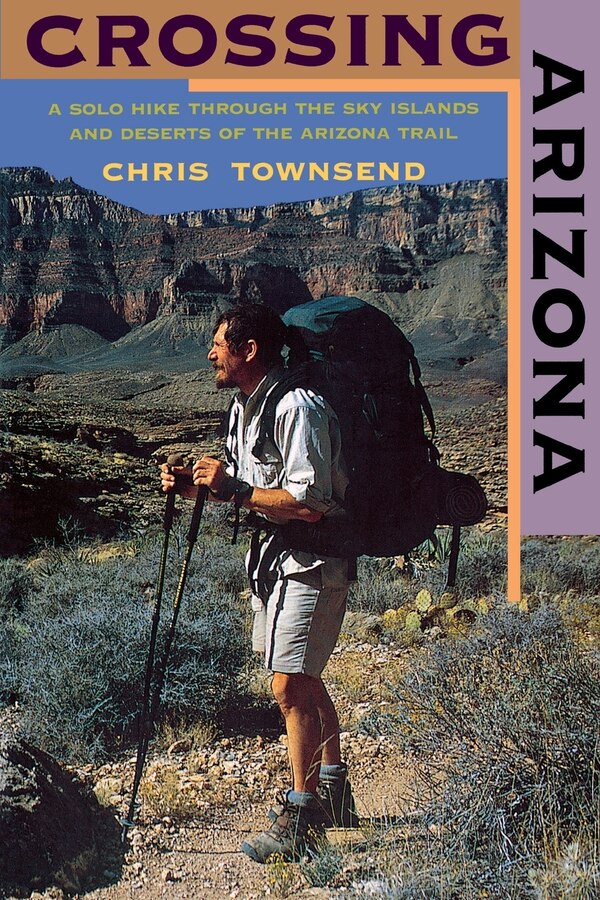 Crossing Arizona by Chris Townsend, Paperback | Indigo Chapters