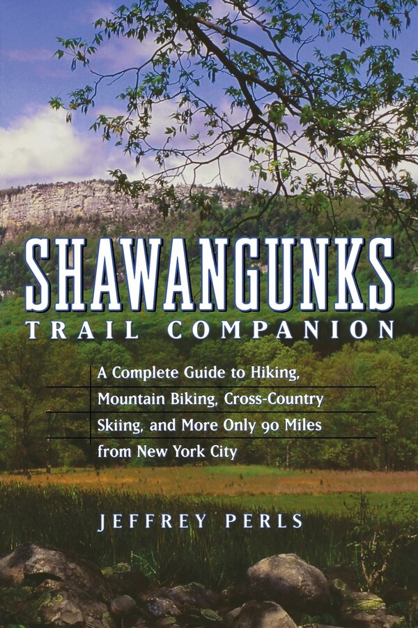 Shawangunks Trail Companion by Jeffrey Perls, Paperback | Indigo Chapters