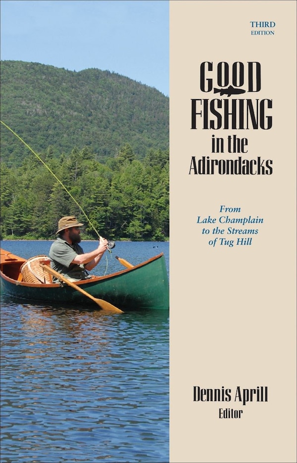 Good Fishing in the Adirondacks Third Edition by Dennis Aprill, Paperback | Indigo Chapters